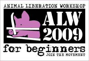 Animal Liberation Workshop 2009 for Beginners. - Join the movement.
