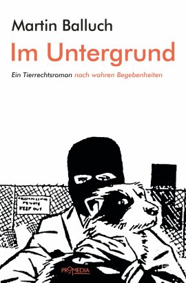 Buch Cover von Martin Balluchs ersten Roman: Im Untergrund