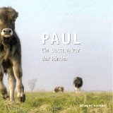 Rezension: Buch „Paul – ein Botschafter der Rinder“ von Stiftung Hof Butenland