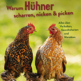 Rezension: „Warum Hühner scharren, nicken & picken: Alles über Verhalten, Gewohnheiten und Marotten“ von Antje Krause und Wilhelm Bauer